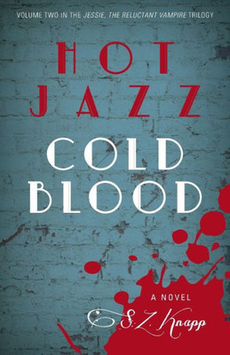 Hot Jazz, Cold Blood (Jessie, the Reluctant Vampire)