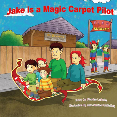 Jake is a Magic Carpet Pilot (Jake Series)