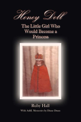 Honey Doll: The Little Girl Who Would Become a Princess