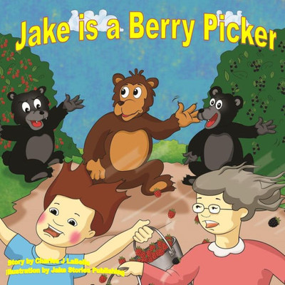 Jake is a Berry Picker (Jake Series)