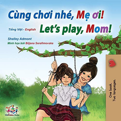 Let's play, Mom! (Vietnamese English Bilingual Children's Book) (Vietnamese English Bilingual Collection) (Vietnamese Edition) - Paperback