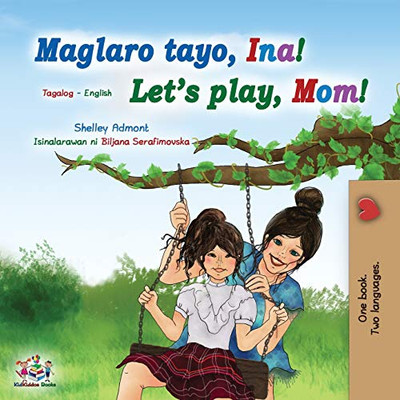Let's play, Mom! (Tagalog English Bilingual Book for Kids): Filipino children's book (Tagalog English Bilingual Collection) (Tagalog Edition) - Paperback
