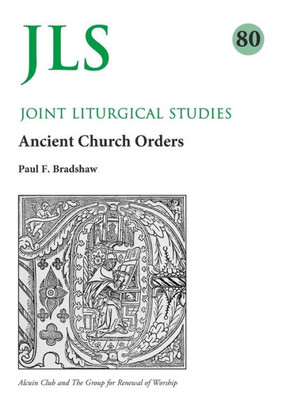 JLS 80: Early Church Orders Revisited (Joint Liturgical Studies)