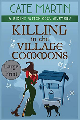 Killing in the Village Commons: A Viking Witch Cozy Mystery (The Viking Witch Cozy Mysteries) - 9781951439590