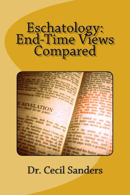 Eschatology: End-Time Views Compared