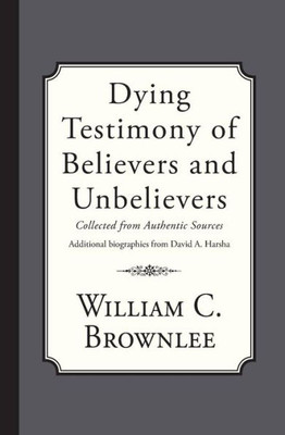 Dying Testimony of Believers and Unbelievers