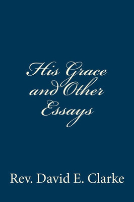 His Grace and Other Essays