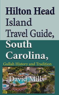 Hilton Head Island Travel Guide, South Carolina, USA: Gullah History and Tradition