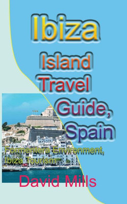 Ibiza Island Travel Guide, Spain: Formentera Environment, Ibiza Tourism