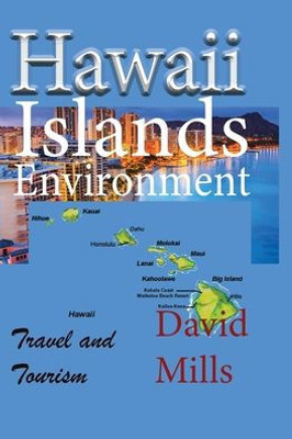 Hawaii Islands Environment: Travel and Tourism