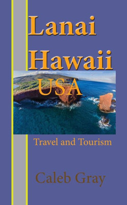 Lanai Island, Hawaii. USA: Travel and Tourism