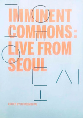 Imminent Commons: Live from Seoul: Seoul Biennale of Architecture and Urbanism 2017
