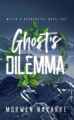Ghost's Dilemma (Witch's Apprentice)