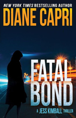 Fatal Bond: A Jess Kimball Thriller (The Jess Kimball Thrillers Series)