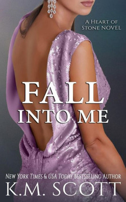 Fall Into Me (Heart of Stone #2) (Heart of Stone Series)