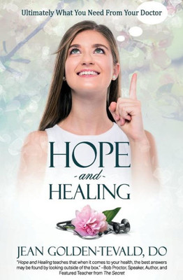 Hope and Healing: Ultimately What You Need From Your Doctor
