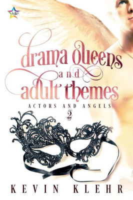 Drama Queens and Adult Themes (Actors and Angels)