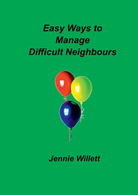 Easy Ways to Manage Difficult Neighbours