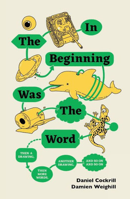 In the Beginning Was the Word, Then a Drawing, Then More Words, Another Drawing, and So On, and So on