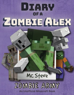 Diary of a Minecraft Zombie Alex: Book 2 - Zombie Army (2)