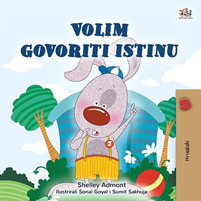 I Love to Tell the Truth (Croatian Book for Kids) (Croatian Bedtime Collection) (Croatian Edition) - Paperback