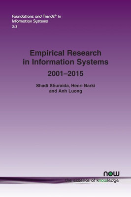 Empirical Research in Information Systems: 2001-2015 (Foundations and Trends(r) in Information Systems)