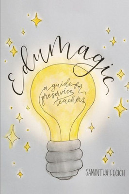 EduMagic: A Guide for Preservice Teachers