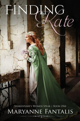 Finding Kate (Shakespeare's Women Speak)