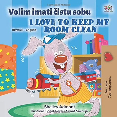 I Love to Keep My Room Clean (Croatian English Bilingual Book for Kids) (Croatian English Bilingual Collection) (Croatian Edition) - Paperback