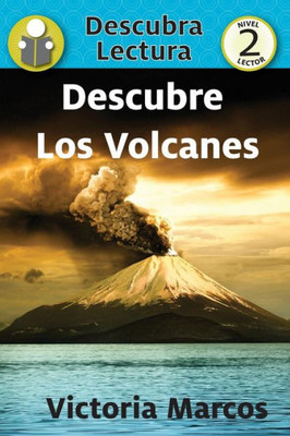 Descubre Los Volcanes (Xist Kids Spanish Books)
