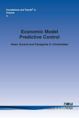 Economic Model Predictive Control: Handling Valve Actuator Dynamics and Process Equipment Considerations (Foundations and Trends(r) in Systems and Control)