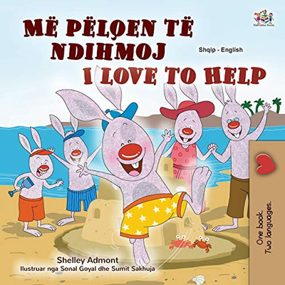 I Love to Help (Albanian English Bilingual Book for Kids) (Albanian English Bilingual Collection) (Albanian Edition) - Paperback