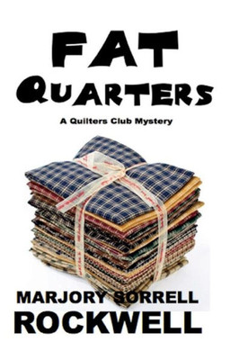 Fat Quarters (A Quilter's Club Mystery)