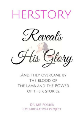 Herstory: Reveals His Glory