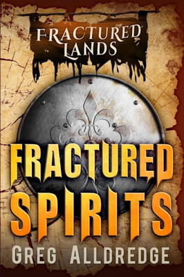 Fractured Spirits: A Dark Fantasy (Fractured Lands)