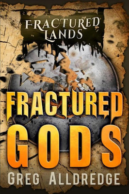 Fractured Gods: A Dark Fantasy (Fractured Lands)