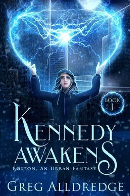 Kennedy Awakens (Boston, an Urban Fantasy)