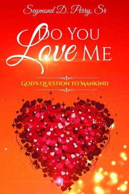 Do You Love Me?: God's Question to Mankind