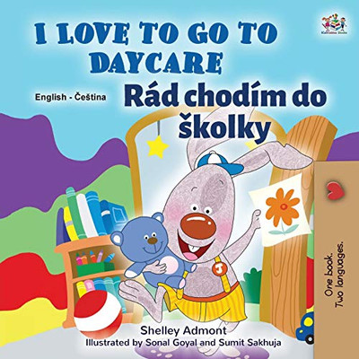 I Love to Go to Daycare (English Czech Bilingual Book for Kids) (English Czech Bilingual Collection) (Czech Edition) - Paperback