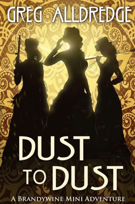 Dust to Dust: A Slaughter Sisters Adventure #2 (Brandywine Mini Adventure)