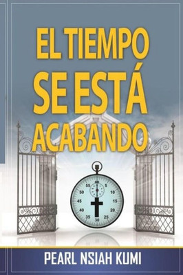 El Tiempo Se esta Acabando (Spanish Edition)