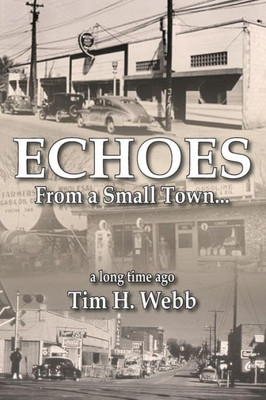Echoes From a Small Town A Long Time Ago