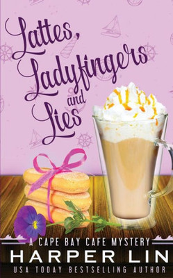 Lattes, Ladyfingers, and Lies (A Cape Bay Cafe Mystery)