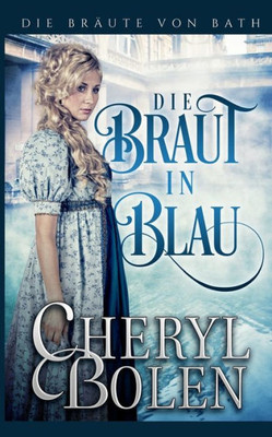 Die Braut in Blau: The Bride Wore Blue (German Edition) (Die Bräute von Bath)