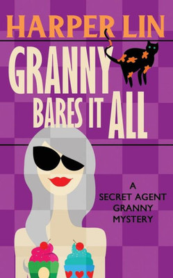 Granny Bares It All (Secret Agent Granny)