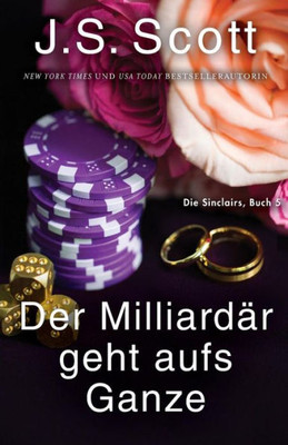 Der Milliardär geht aufs Ganze: Die Sinclairs (Buch 5) (German Edition)