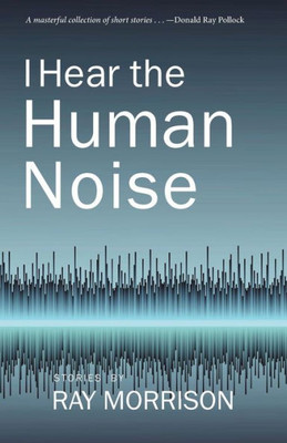 I Hear the Human Noise