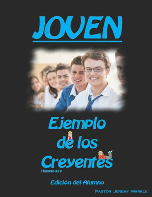 JOVEN: Ejemplo de los Creyentes (Edición del Alumno) (Spanish Edition)