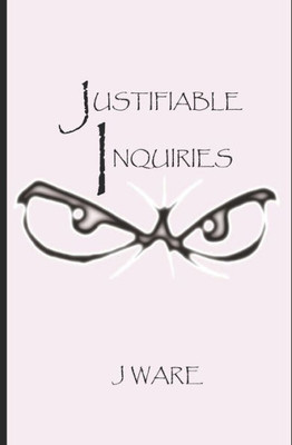 Justifiable Inquiries (Justified)