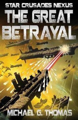 The Great Betrayal (Star Crusades Nexus)